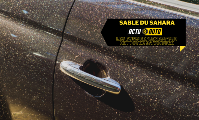 Photo of Sable du Sahara : les bons réflexes pour nettoyer sa voiture