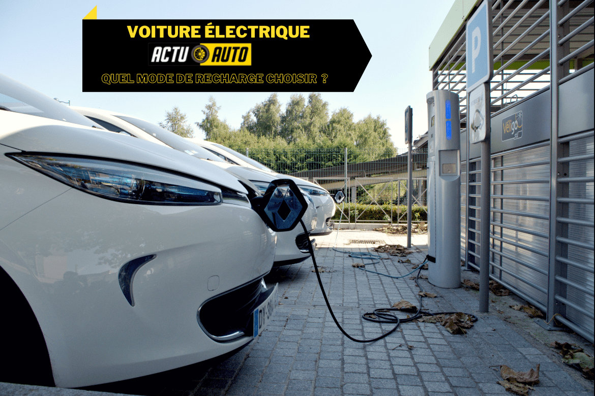 Quel mode de recharge choisir pour votre voiture électrique ?