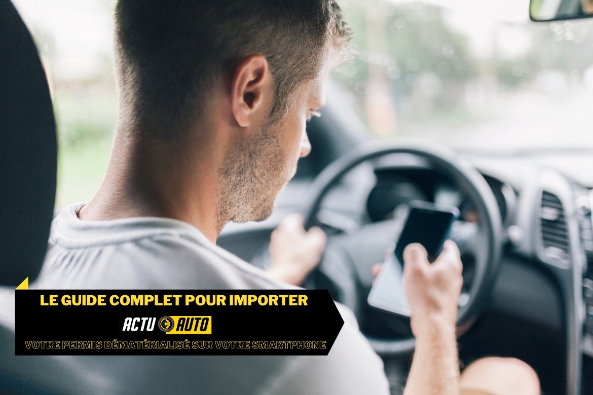 Le guide complet pour importer votre permis dématérialisé sur votre smartphone