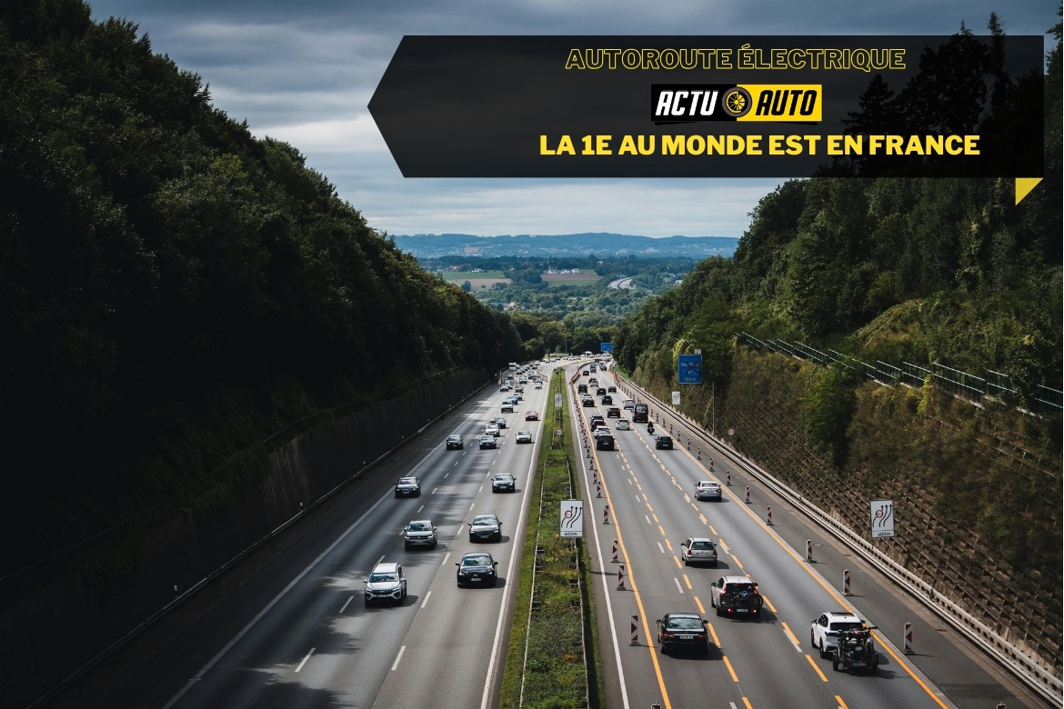 Autoroute électrique : la 1e au monde est en France | Actuauto.fr